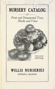 Cover of: Nursery catalog of fruit and ornamental trees, shrubs and vines | Willis Nurseries