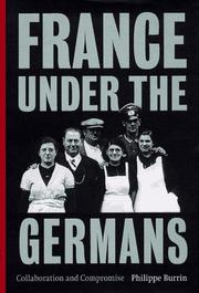 Cover of: France Under the Germans by Philippe Burrin