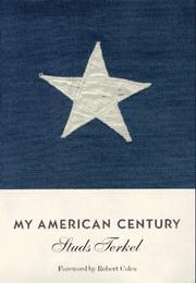 My American century by Studs Terkel