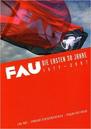 Cover of: FAU – die ersten dreißig Jahre by hrsg von der Arbeitsgruppe „30 Jahre FAU“. [Autoren Roman Danyluk …]