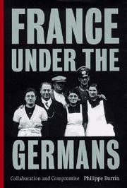 Cover of: France Under the Germans: Collaboration and Compromise