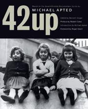 Cover of: 42 up: "give me the child until he is seven, and I will show you the man" : a book based on Michael Apted's award-winning documentary series