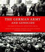 Cover of: The German army and genocide by edited by the Hamburg Institute for Social Research ; translated from the German by Scott Abbott with editorial oversight by Paul Bradish and the Hamburg Institute for Social Research.