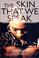 Cover of: The Skin That We Speak