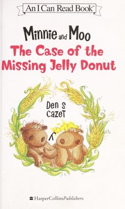 Cover of: Minnie and Moo : the case of the missing jelly donut