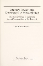 Cover of: Literacy, power and democracy in Mozambique: the governance of learning from colonization to the present