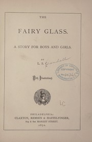 Cover of: The fairy glass. | L. S. C.