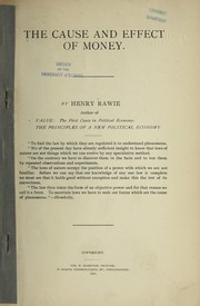 Cover of: The cause and effect of money | Henry Rawie