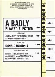 Cover of: A badly flawed election: debating Bush v. Gore, the Supreme Court, and American democracy