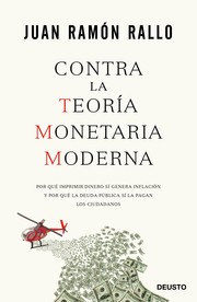 Cover of: Contra la teoría monetaría moderna : por qué imprimir dinero sí genera inflación y por qué la deuda pública sí la pagan los ciudadanos	 by 