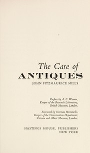 Cover of: The care of antiques. | John FitzMaurice Mills