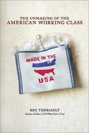 Cover of: The Unmaking of the American Working Class