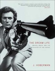 Cover of: The dream life: movies, media, and the mythology of the sixties