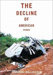 The decline of American power by Immanuel Maurice Wallerstein, Immanuel Wallerstein