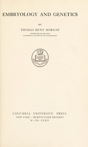 Cover of: Embryology and genetics. by Thomas Hunt Morgan