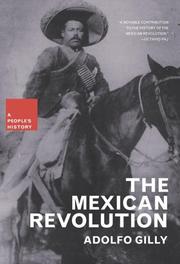 Cover of: The Mexican Revolution by Adolfo Gilly