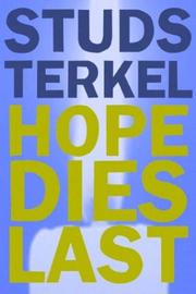 Cover of: Hope Dies Last by Studs Terkel