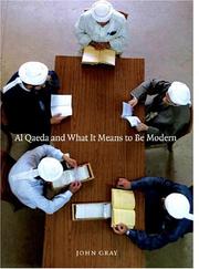 Cover of: Al Qaeda and What It Means to Be Modern by John Gray