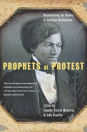 Cover of: Prophets of protest by Timothy Patrick McCarthy & John Stauffer, eds.
