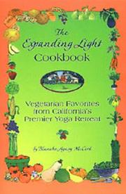 Cover of: The Expanding Light Cookbook : Vegetarian Favorites from California's Premier Yoga Retreat