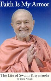 Cover of: Faith is My Armor: The Life of Swami Kriyananda