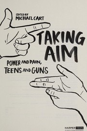 Cover of: Taking aim: power and pain, teens and guns