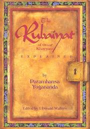 Cover of: The Rubaiyat of Omar Khayyam explained by Yogananda Paramahansa