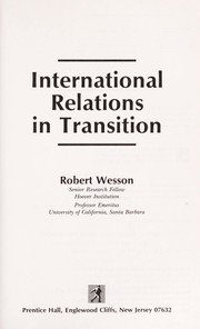 Cover of: International relations in transition | Robert G. Wesson