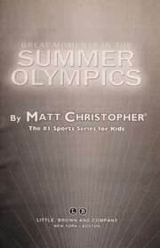 Cover of: Great moments in the summer Olympics | Matt Christopher