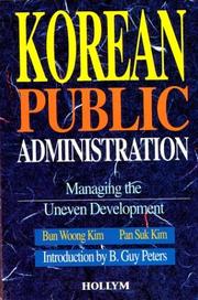 Cover of: Korean public administration: managing the uneven development