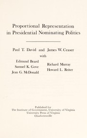 Cover of: Proportional representation in Presidential nominating politics