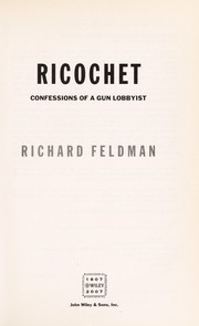 Cover of: Ricochet : confessions of a gun lobbyist by 