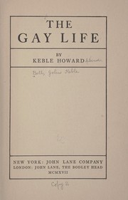 Cover of: The gay life by Keble Howard