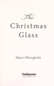 Cover of: The Christmas glass | Marci Alborghetti
