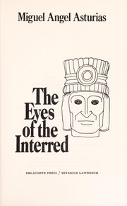 Cover of: The eyes of the interred. by Miguel Ángel Asturias