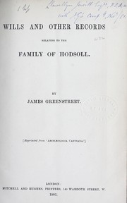 Cover of: Wills and other records relating to the Family of Hodsoll by James H. Greenstreet