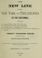 Cover of: The new line between New York and Philadelphia to the Centennial ...