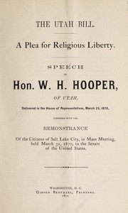 Cover of: The Utah bill, a plea for religious liberty | W. H. Hooper