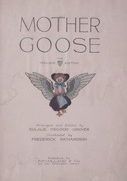 Cover of: Mother Goose by arranged and edited by Eulalie Osgood Grover ; illustrated by Frederick Richardson.