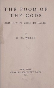 Cover of: The food of the gods: and how it came to earth