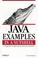 Cover of: Java examples in a nutshell