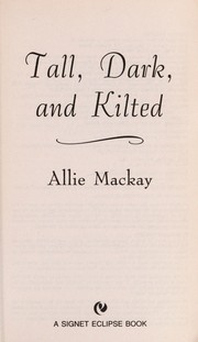 Cover of: Tall, dark and kilted