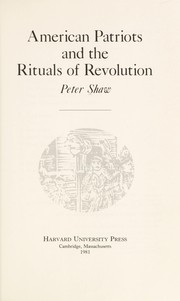 Cover of: American patriots and the rituals of revolution by Shaw, Peter