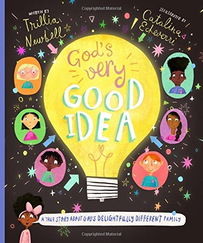 God's Very Good Idea: A True Story of God's Delightfully Different Family by 