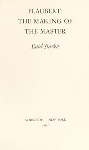 Cover of: Flaubert: the making of the master
