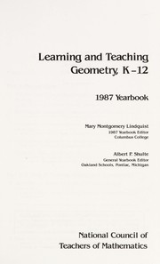 Cover of: Learning and teaching geometry, K-12 by Mary Montgomery Lindquist, 1987 Yearbook editor.