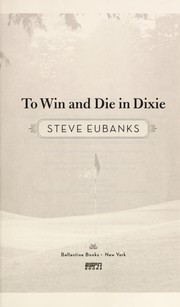 Cover of: To win and die in Dixie | Steve Eubanks
