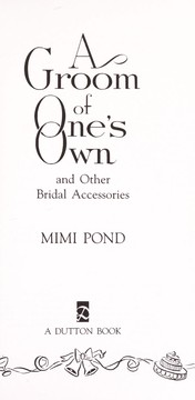 Cover of: A groom of one's own, and other bridal accessories by Mimi Pond