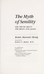 Cover of: The myth of senility : the truth about the brain and aging by 