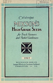Cover of: Catalogue [of] Mixson's high grade seeds for truck farmers and market gardeners: 1927